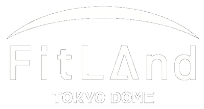 FitLAnd　TOKYO DOME